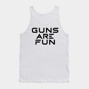 Guns are Fun Tank Top